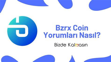bzrx coin yorum